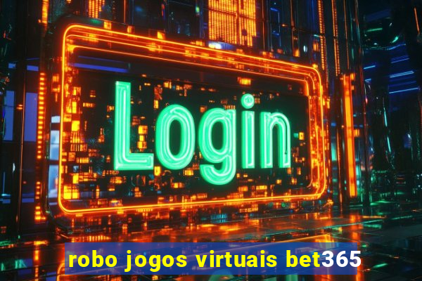 robo jogos virtuais bet365